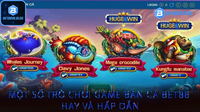 Một số trò chơi game bắn cá bet88 hay và hấp dẫn