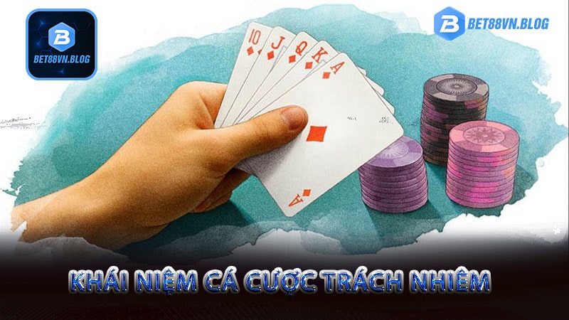 khái niệm cá cược trách nhiêm